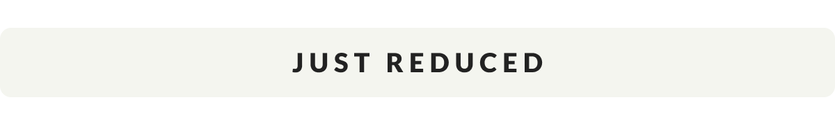 Just Reduced
