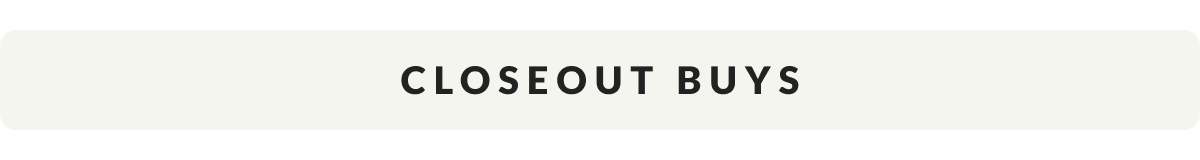Closeout Buys 