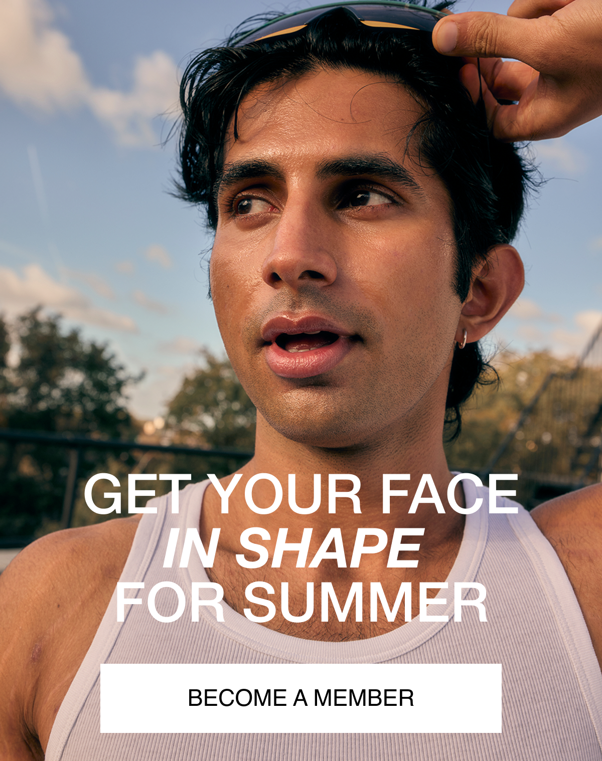 GET YOUR FACE IN SHAPE FOR SUMMER