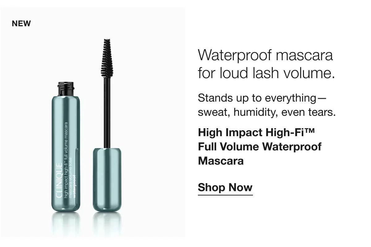 NEW | Waterproof mascara for loud lash volume. | Stands up to everything—sweat, humidity, even tears. | High Impact High-Fi™ Full Volume Waterproof Mascara | Shop Now