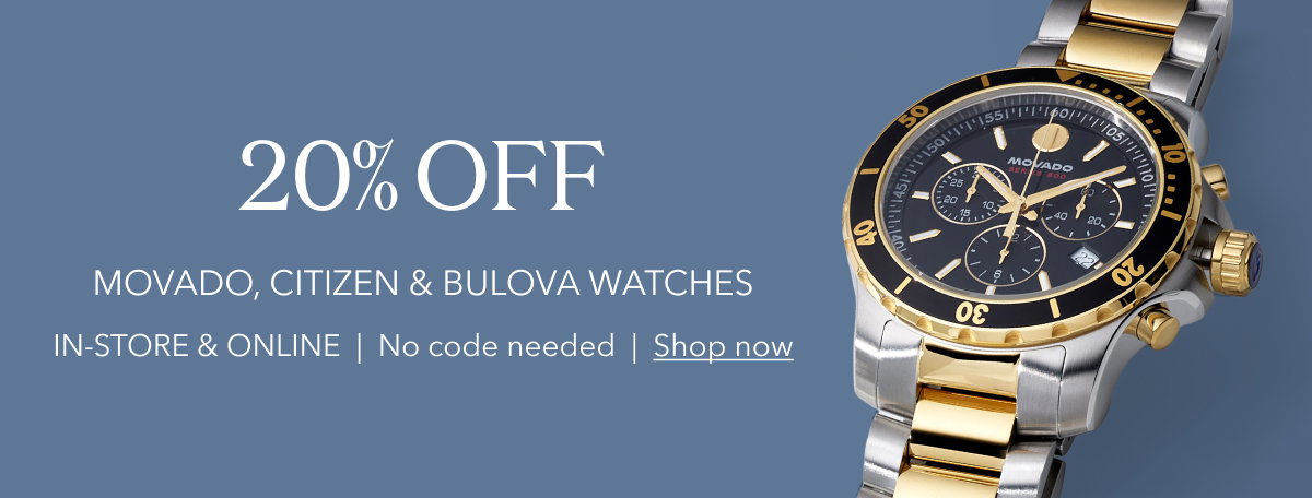 20% OFF Citizen & Bulova watches | IN-STORE & ONLINE  |  No code needed  |  Shop now