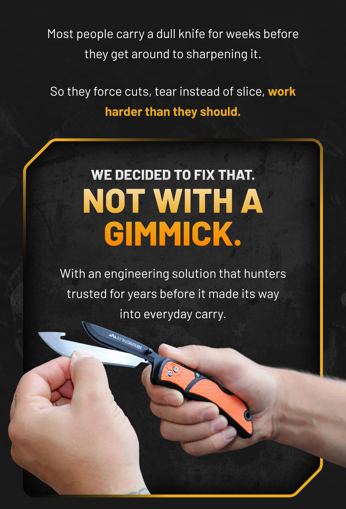 Most people carry a dull knife for weeks before they get around to sharpening it.
