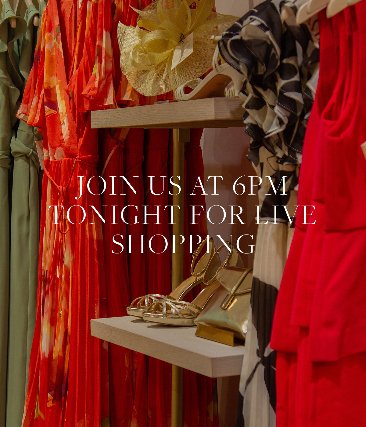 JOIN US AT 6PM TONIGHTFOR LIVE SHOPPNG