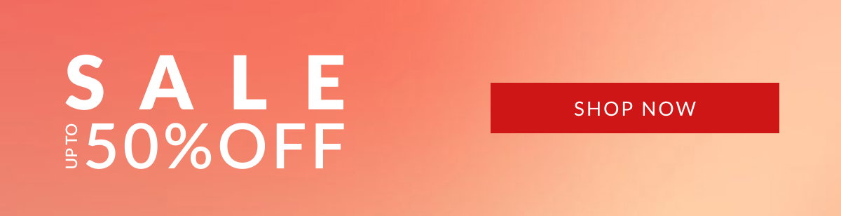 UP TO 50% OFF SALE