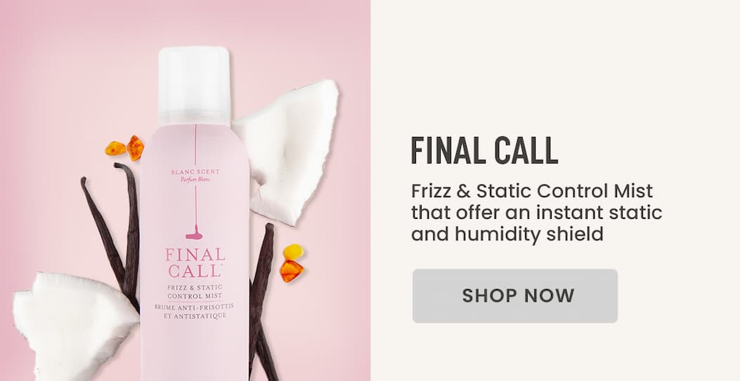 Final Call: Frizz & Static Control Mist that offer an instant static and humidity shield