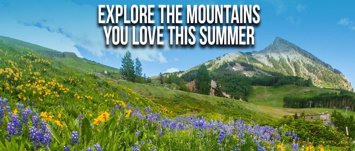 The Mountains Are Calling. All Summer Long.