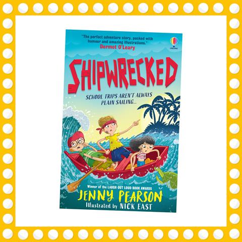 Shipwrecked by Jenny Pearson and Nick East