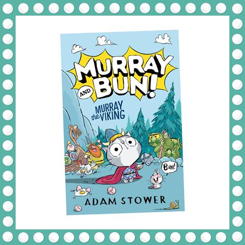 Murray and Bun: Murray the Viking by Adam Stower