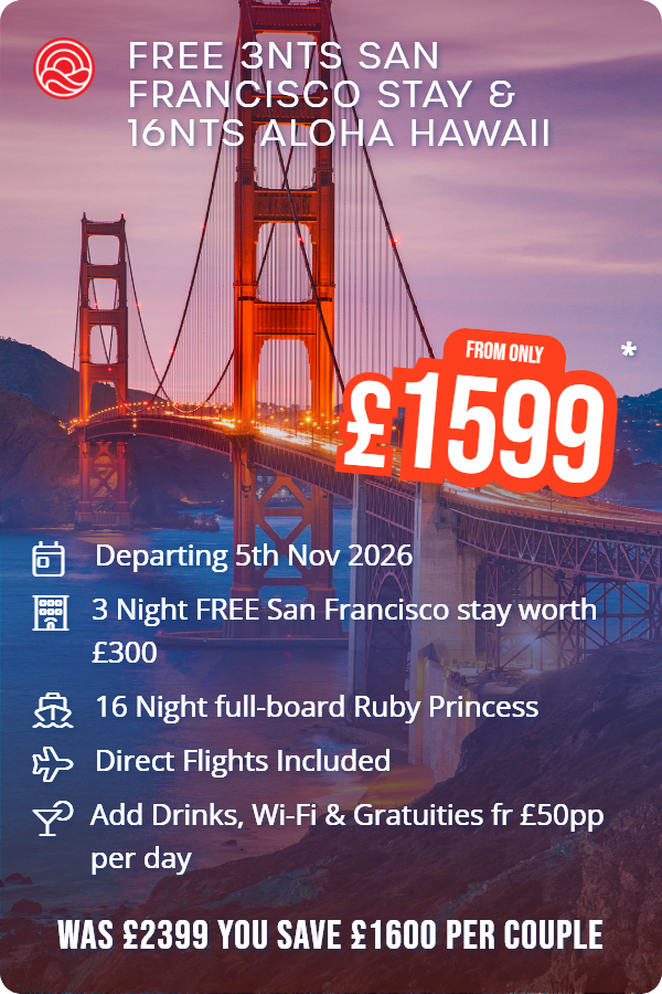 Free 3nts San Francisco Stay & 16nts Aloha Hawaii – Smart Holiday promotional image. From £1,599 Includes: Departing 5th Nov 2026, 3 Night FREE San Francisco stay worth £300, 16 Night full-board Ruby Princess, Direct Flights Included, Add Drinks, Wi-Fi & Gratuities fr £50pp per day. WAS £2399 YOU SAVE £1600 PER COUPLE