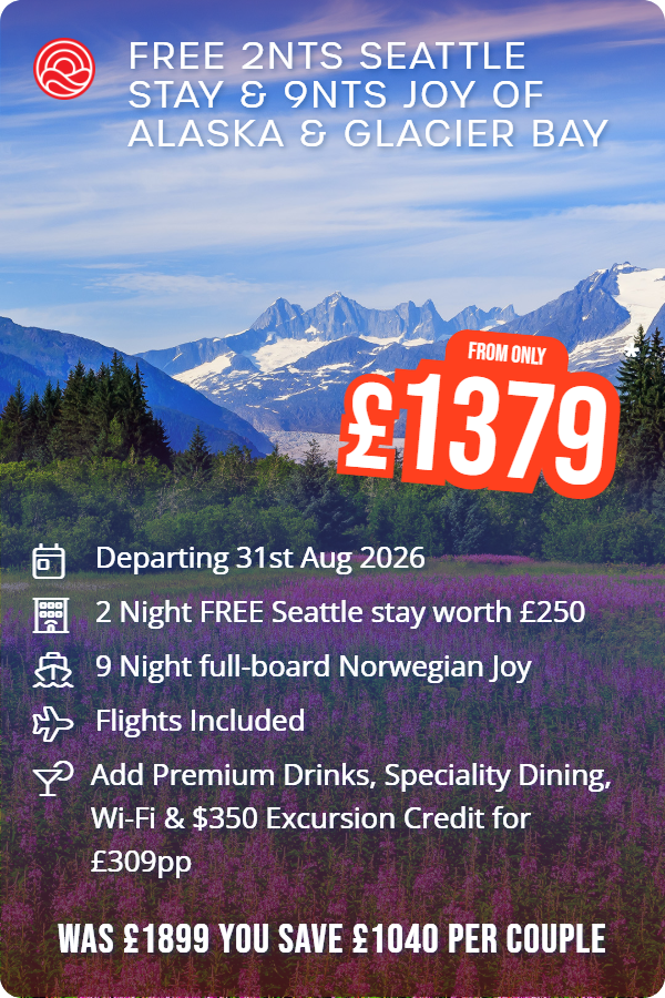 Free 2nts Seattle Stay & 9nts Joy of Alaska & Glacier Bay – Smart Holiday promotional image. From £1,379 Includes: Departing 31st Aug 2026, 2 Night FREE Seattle stay worth £250, 9 Night full-board Norwegian Joy, Flights Included, Add Premium Drinks, Speciality Dining, Wi-Fi & $350 Excursion Credit for £309pp. WAS £1899 YOU SAVE £1040 PER COUPLE