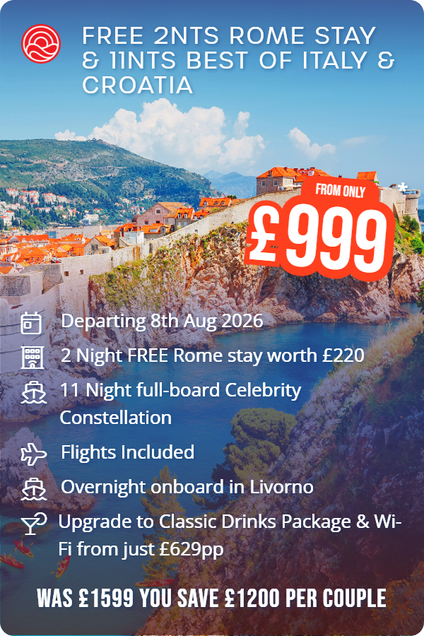 Free 2nts Rome Stay & 11nts Best of Italy & Croatia – Smart Holiday promotional image. From £999 Includes: Departing 8th Aug 2026, 2 Night FREE Rome stay worth £220, 11 Night full-board Celebrity Constellation, Flights Included, Overnight onboard in Livorno, Upgrade to Classic Drinks Package & Wi-Fi from just £629pp. WAS £1599 YOU SAVE £1200 PER COUPLE