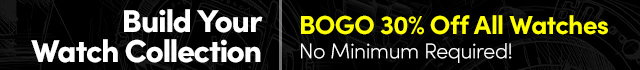 Build Your Watch Collection | BOGO 30% Off All Watches - No Minimum!