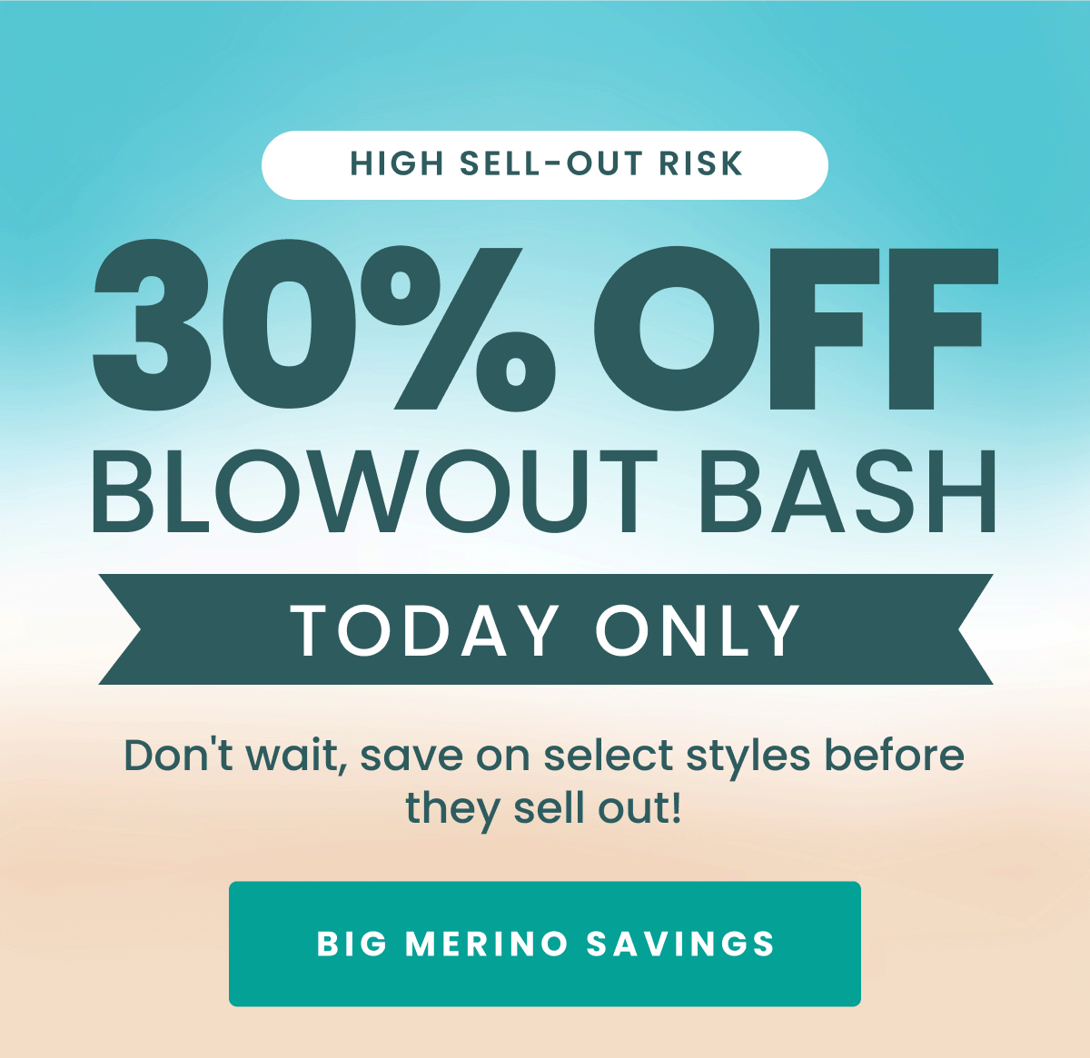 BLOWOUT BASH 30% OFF SELECT ITEMS