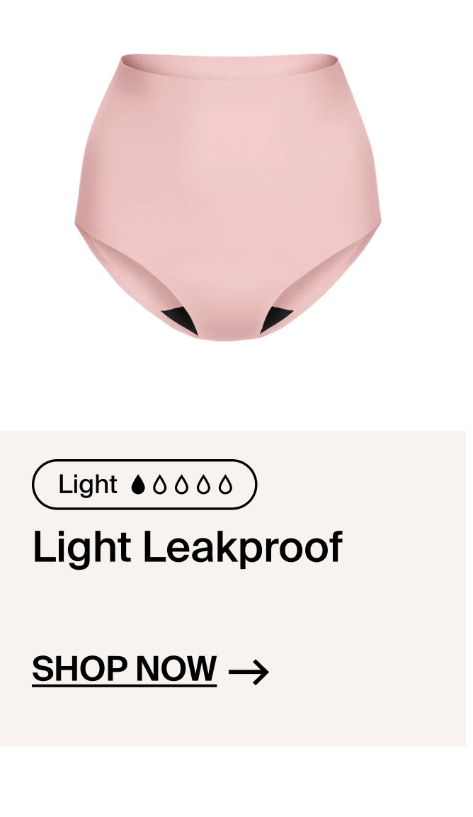Light Leakproof Shop Now