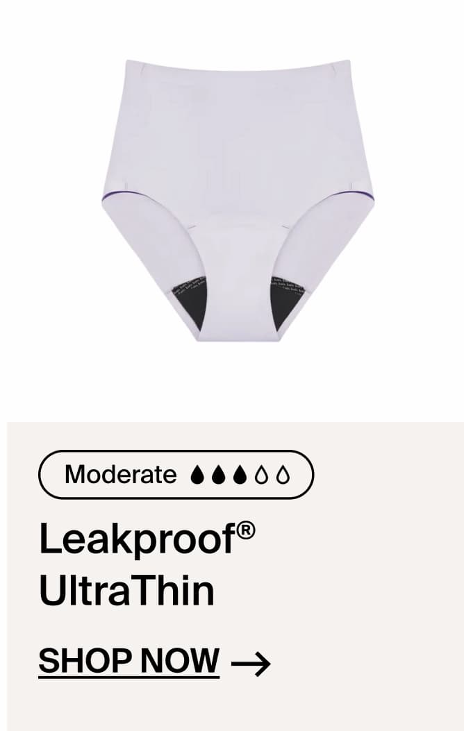 Moderate Absorbency Leakproof UltraThin SHop Now