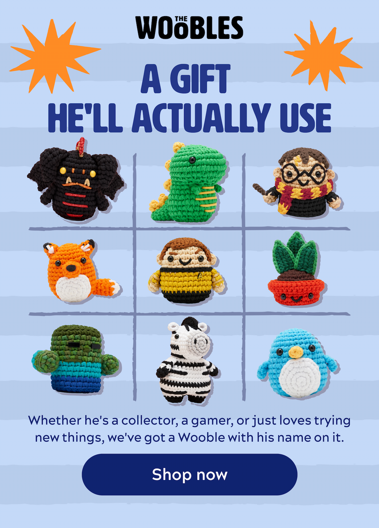 A gift he'll actually use [Shop now]
