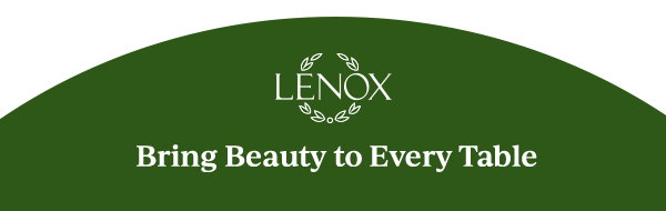 LENOX  Bring Beauty to Every Table