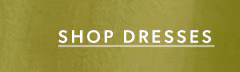 Shop dresses.