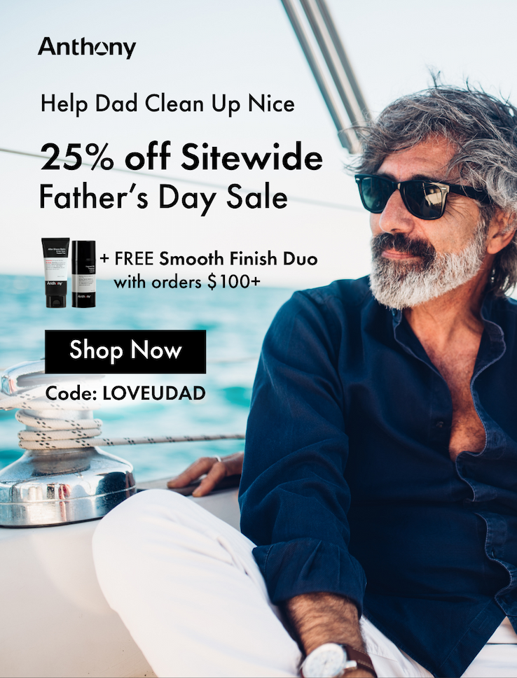 Help Dad Clean Up Nice: 25% off Sitewide Father’s Day Sale + FREE Smooth Finish Duo with orders $100+! Shop Now Code: LOVEUDAD