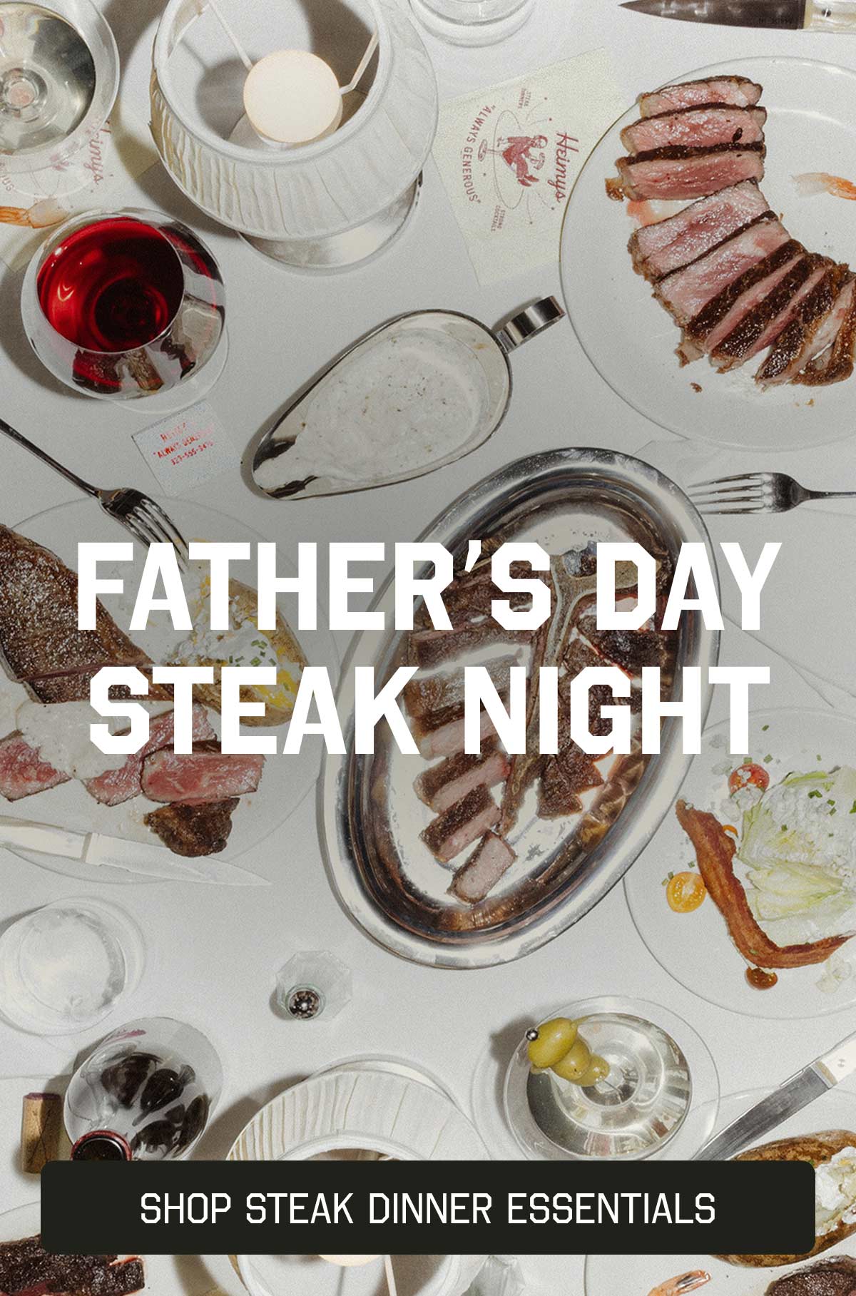 Bring the Steakhouse Home - SHOP STEAK DINNER ESSENTIALS