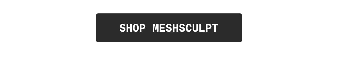 SHOP MESHSCULPT