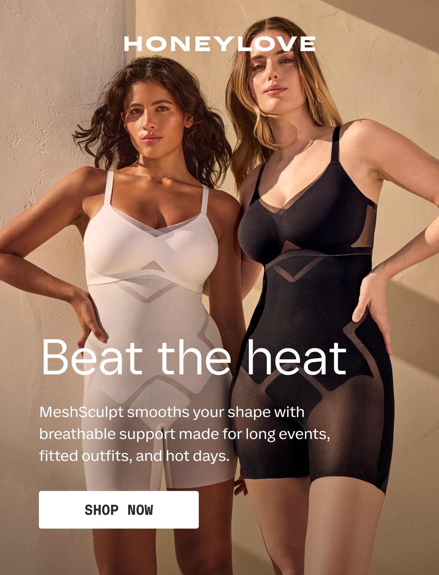 HONEYLOVE | Beat the heat | MeshSculpt smooths your shape with breathable support made for long events, fitted outfits, and hot days. | SHOP NOW