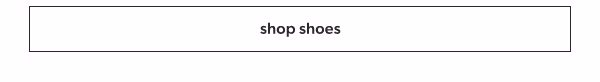 Shop shoes.