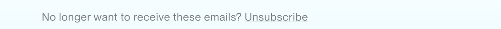 No longer want to receive these emails? Unsubscribe 