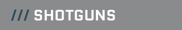 SHOTGUNS