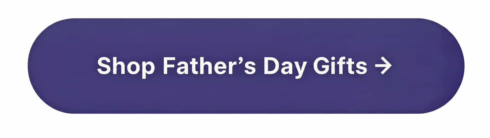 Button with text "Shop Father's Day Gifts" and an arrow.