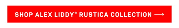 Shop All Alex Liddy Rustica Collection