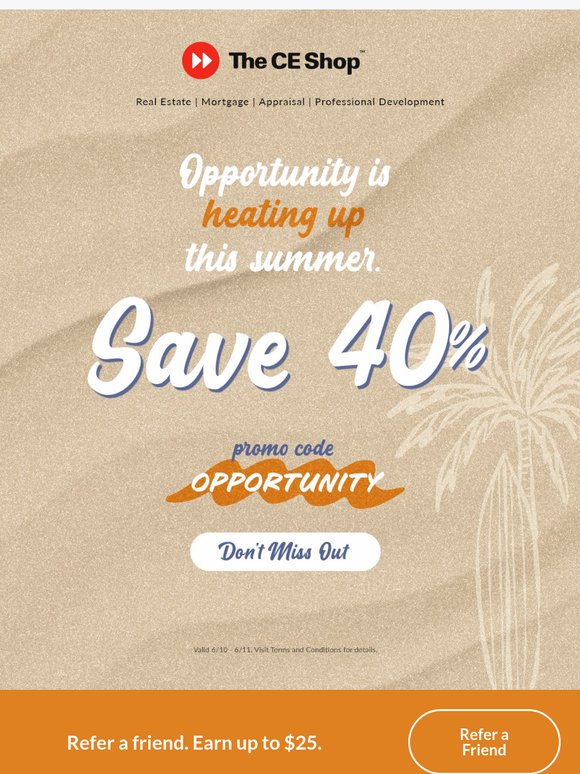 Summer Opportunity Starts Now — 40% Off