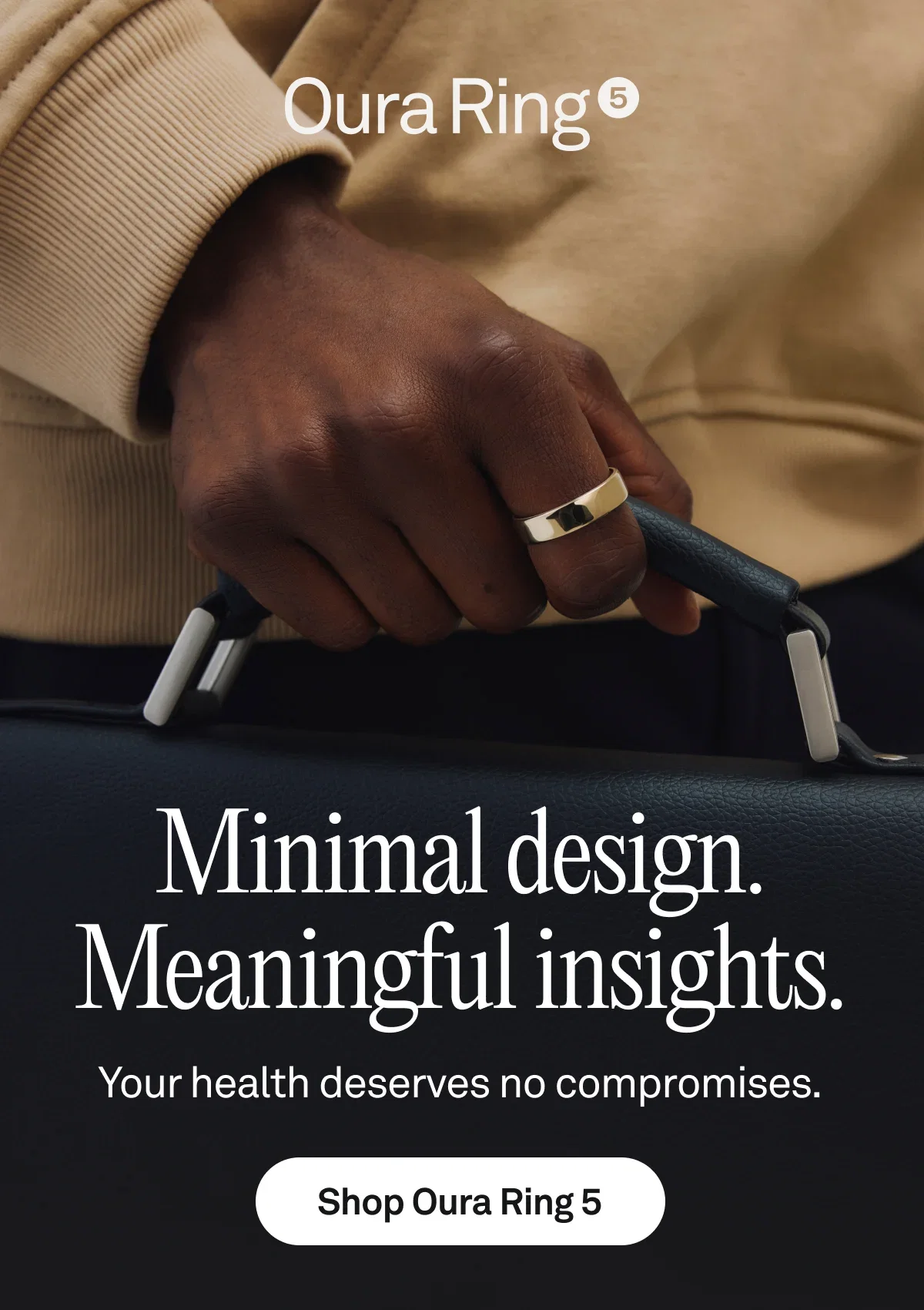 Person holding briefcase with Oura Ring 5 on. Always on. Barely there. Our most accurate ring yet. Shop Oura Ring 5