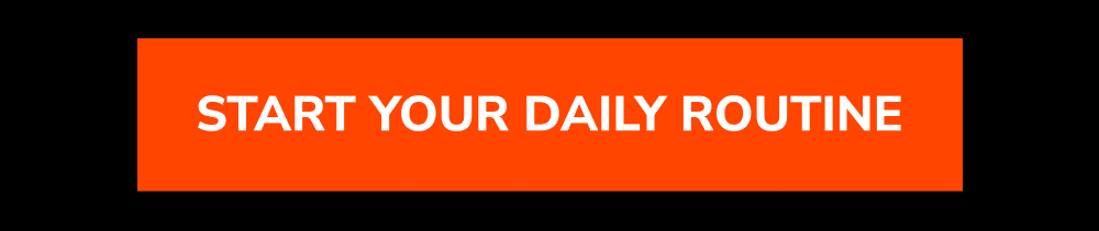 Start your daily routine
