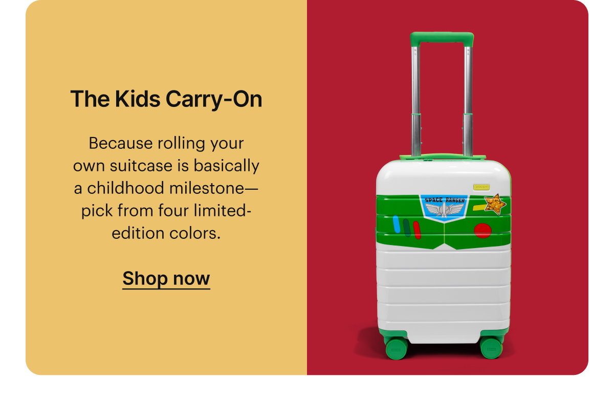 The Kids Carry-On | Because rolling your own suitcase is basically a childhood milestone—pick from four limited-edition colors. 