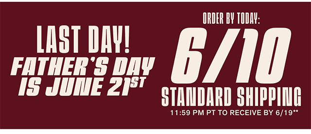 Last Day! Father's Day is June 21st. Order by Today at 1159 PM PT to Receive by 6-19 with Standard Shipping.
