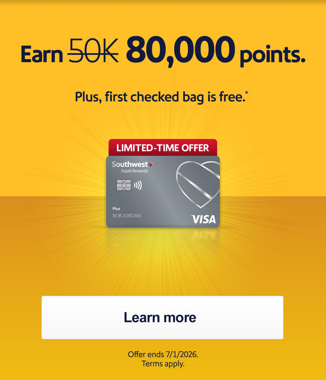 Earn [50,000 strikethrough] 80,000 points. Plus, first checked bag is free.* Offer ends 7/1/2026. Terms apply. [Learn more].