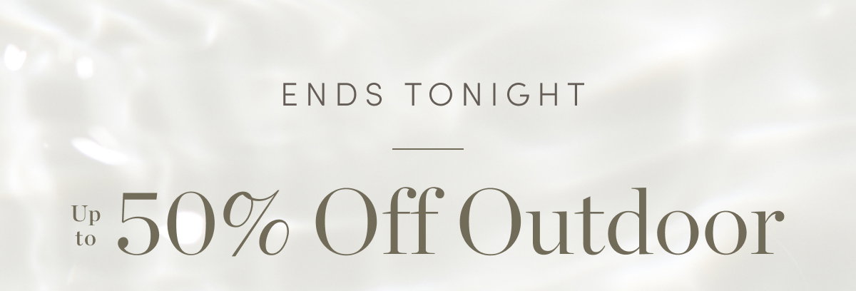 Up to 50% Off Outdoor