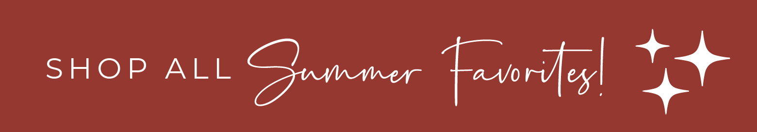 Summer Favorites!