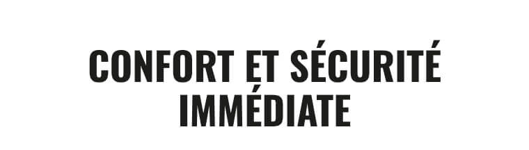 CONFORT ET SÉCURITÉ IMMÉDIATE 1