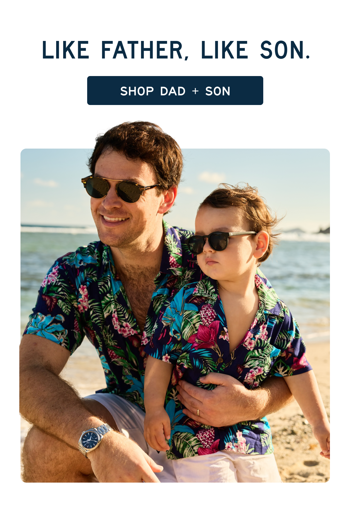 LIKE FATHER, LIKE SON.  [[SHOP DAD + SON]]