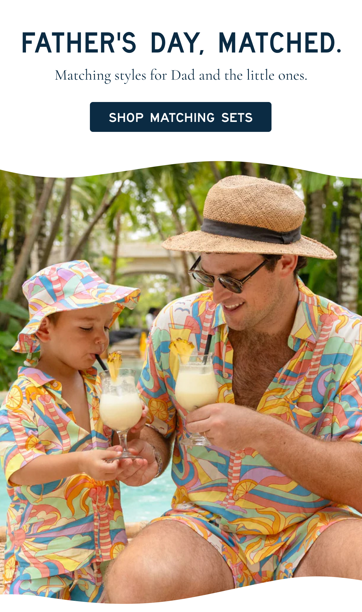 Father's Day, Matched.  Matching styles for Dad and the little ones. [[SHOP MATCHING SETS]]