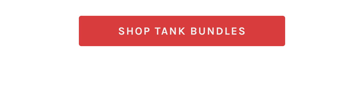 Shop Tank Bundles 