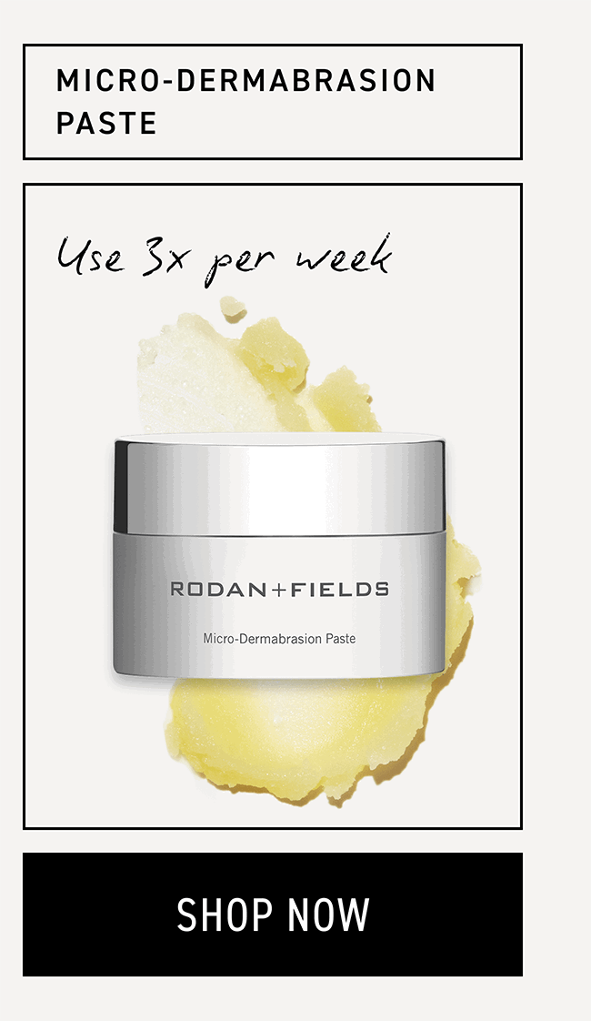 Micro-Dermabrasion Paste. CTA: SHOP NOW