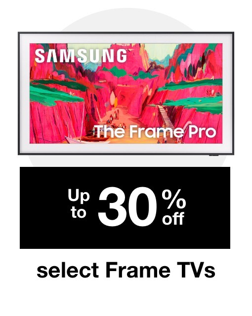 Up to 30% Frame TVs