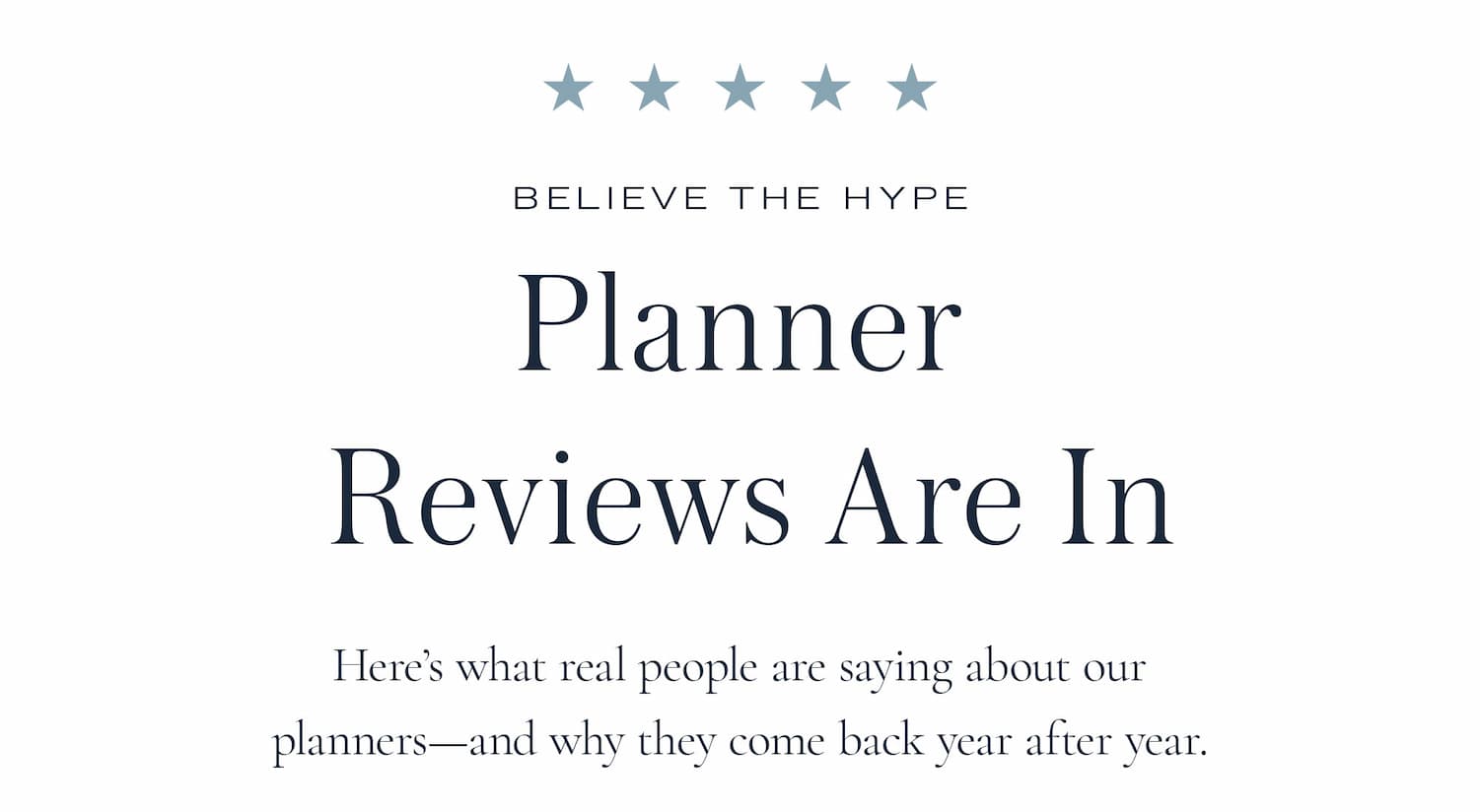 The reviews are in. Read what real people are saying about our planners.