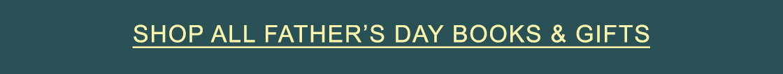 SHOP ALL FATHER'S DAY BOOKS & GIFTS