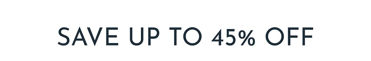 Save up to 45% off