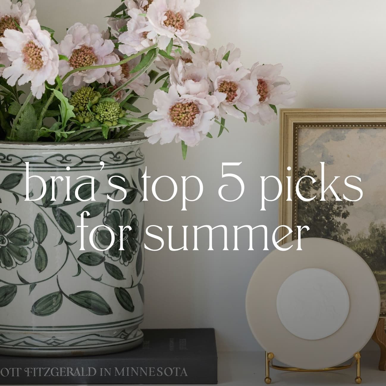 Bria's Top 5 Picks For Summer