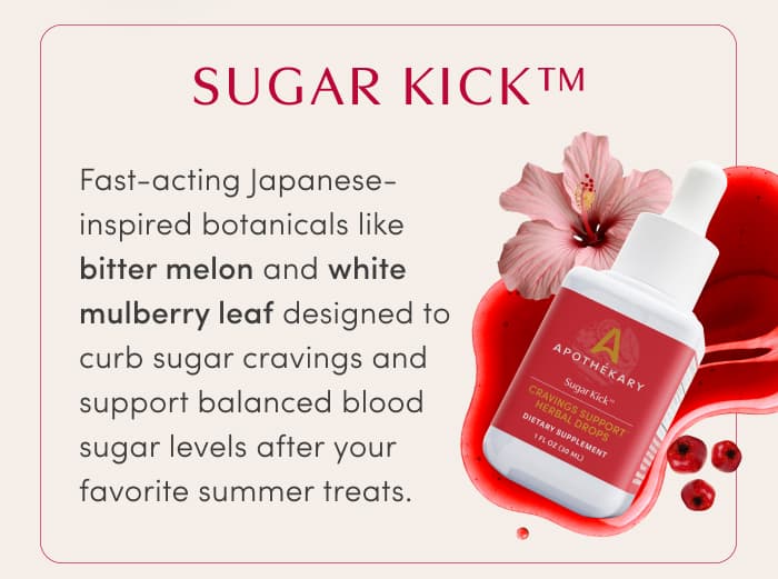 Fast-acting Japanese-inspired botanicals like bitter melon and white mulberry leaf designed to curb sugar cravings and support balanced blood sugar levels after your favorite summer treats.
